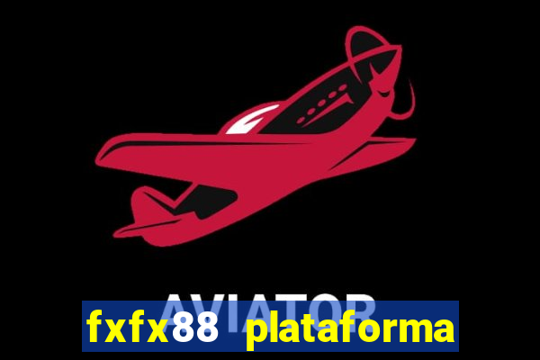 fxfx88 plataforma de jogos